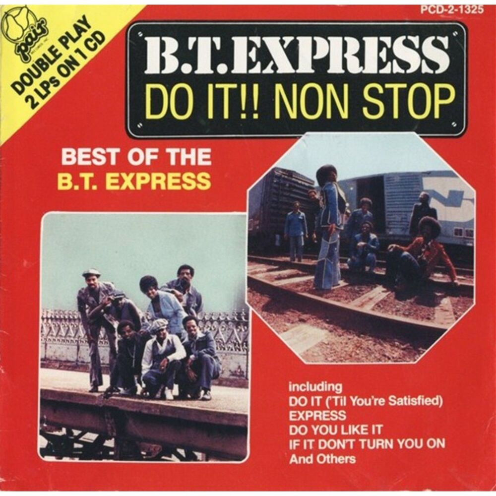 B.T. Express – 	Do It 'Til You're Satisfied!!/Non Stop" 2 albums on 1 CD VG+